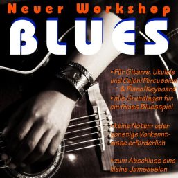 BLUES-WORKSHOP neu! am 24.6  - für Gitarre, Ukulele, Cajón u. Ä. 3 Std.